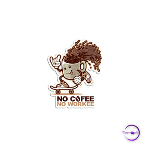No coffee no workee