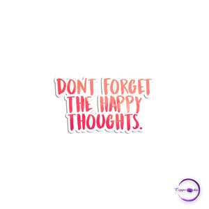 Don't forget the happy thoughts