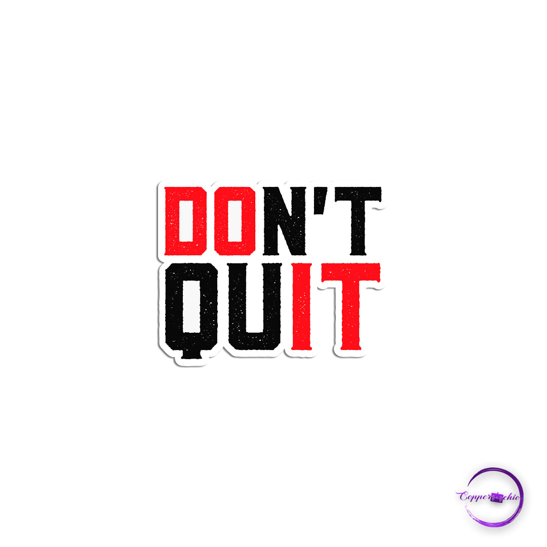 Don't quit