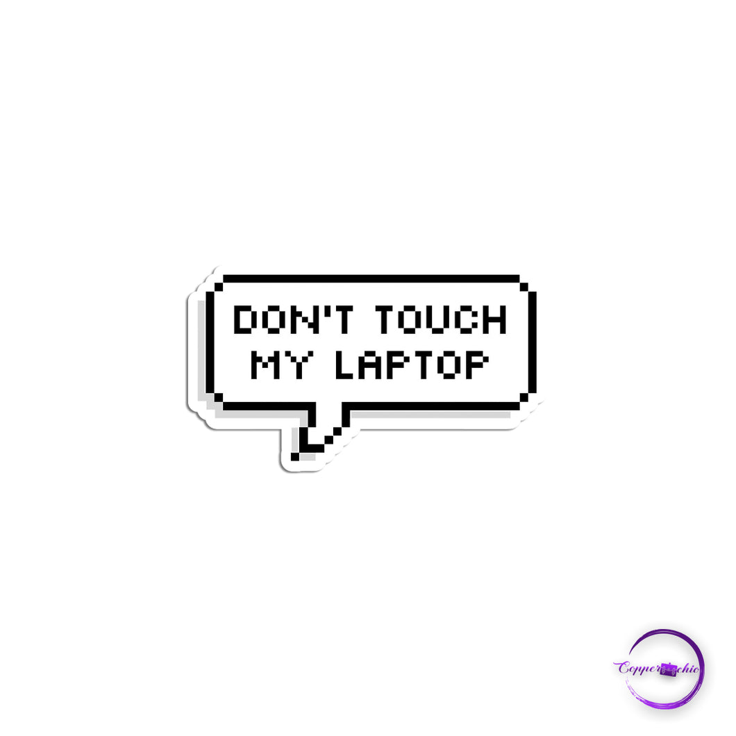 Don't touch my laptop