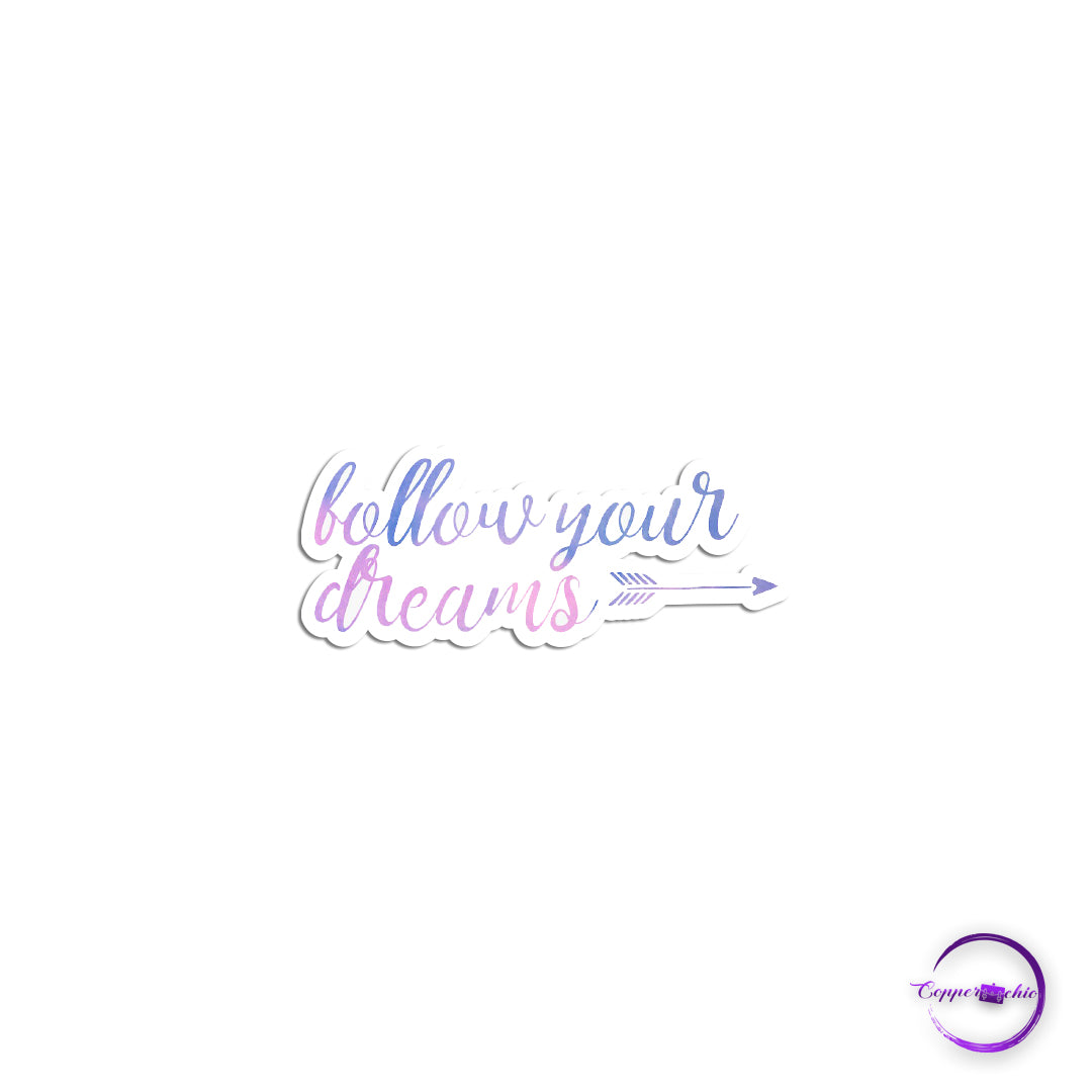 Follow your dreams