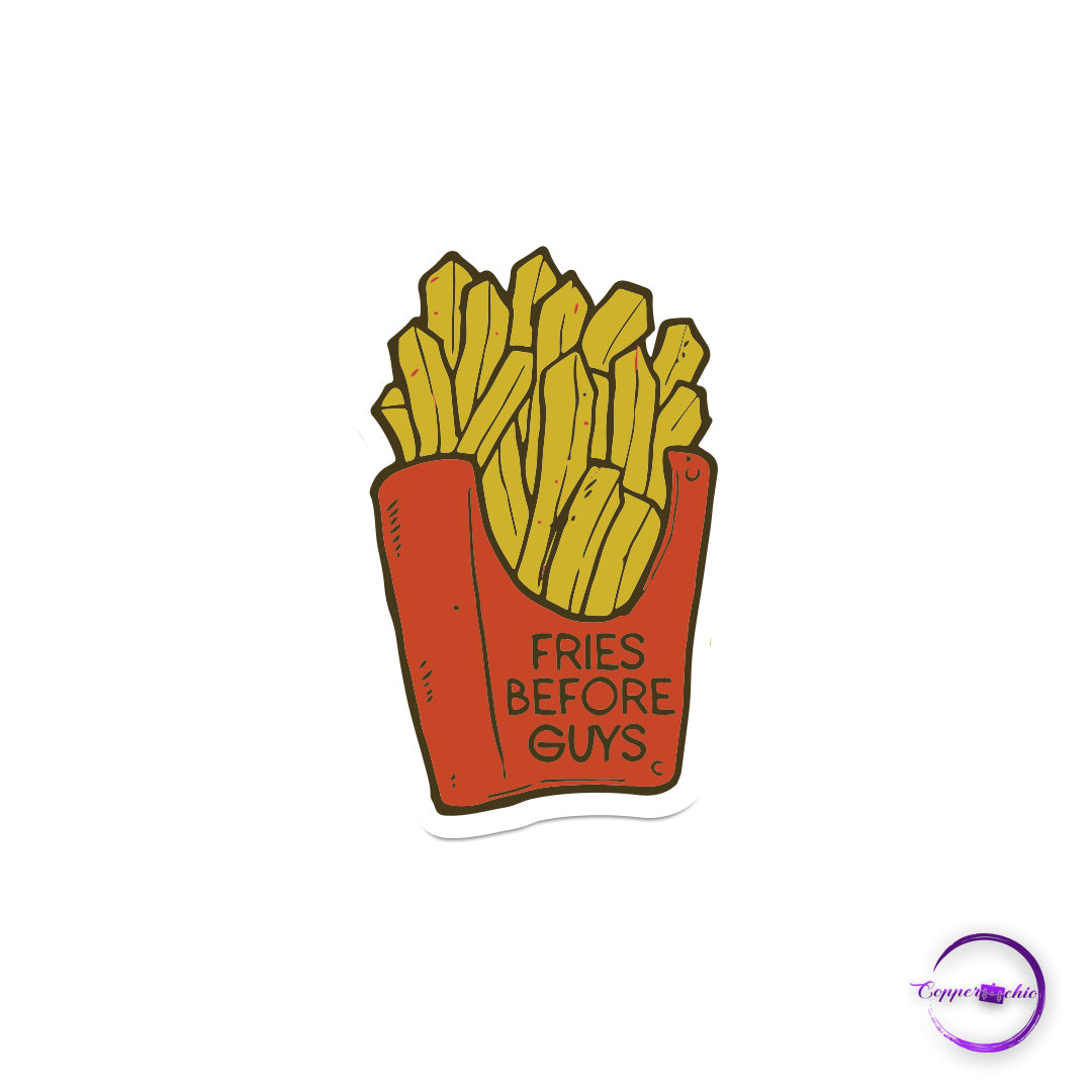 Fries before guys