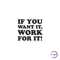 If you want it, work for it - Copperchio