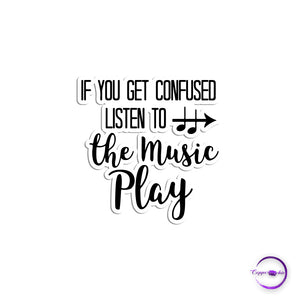 If you get confused listen to the music play