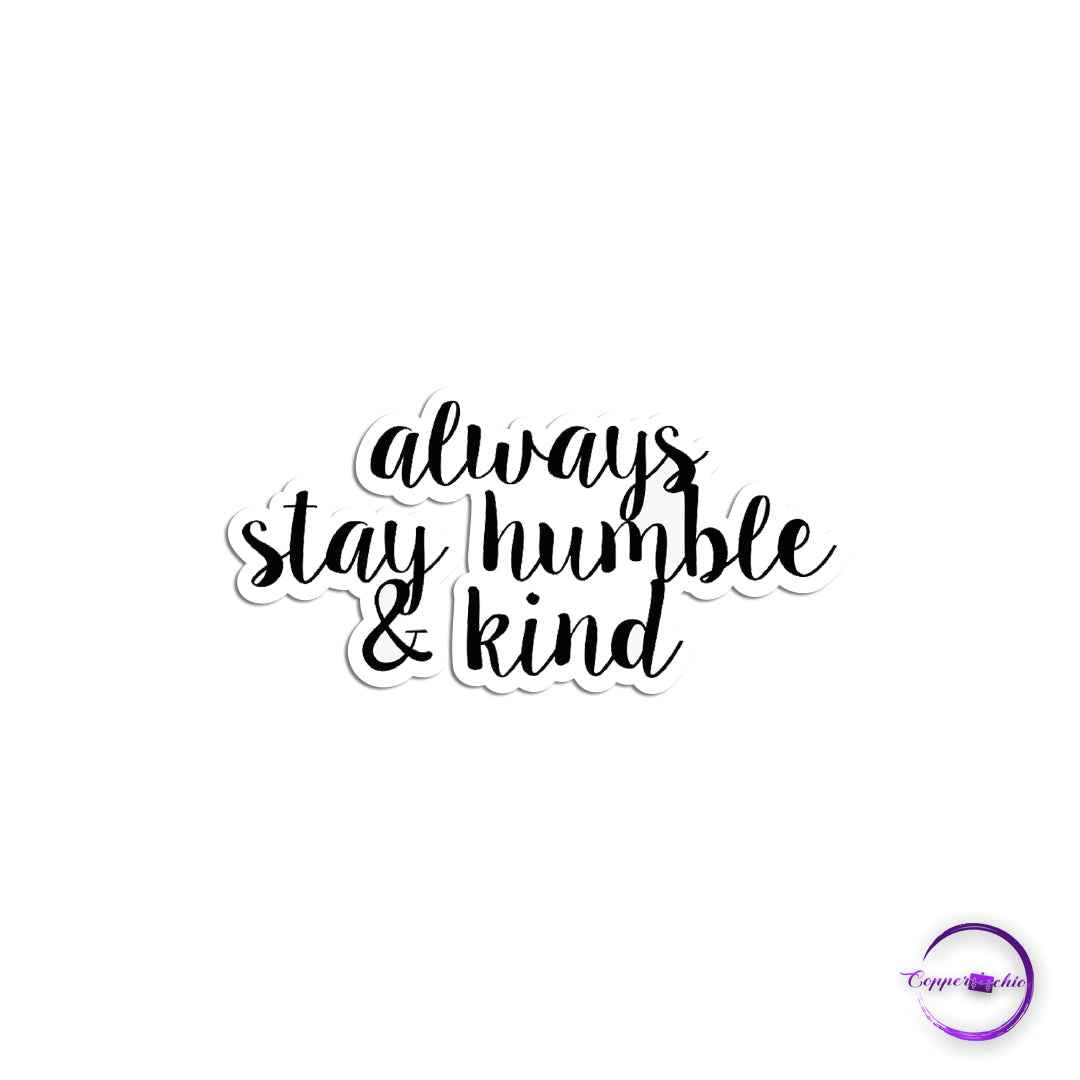 Always stay humble & kind - Copperchio